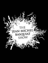 “The Jean-Michel Basquiat Show”