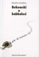 Daniela Gambino - “Bukowski e babbaluci”