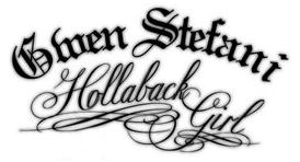 Gwen Stefani - “Hollaback girl”